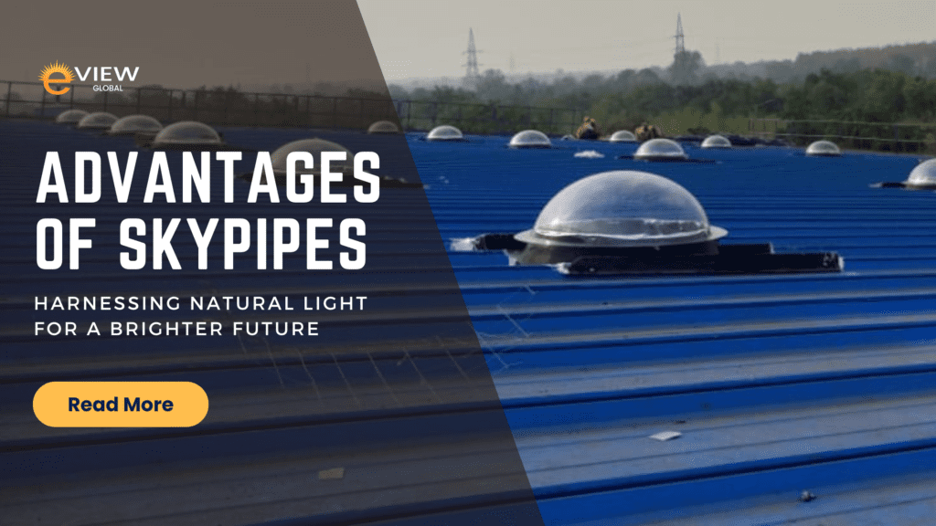 Energy Efficient, Enhanced Natural light, Health, Versatile designs.